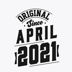 Born in April 2021 Retro Vintage Birthday, Original Since April 2021