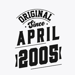 Obraz premium Born in April 2005 Retro Vintage Birthday, Original Since April 2005