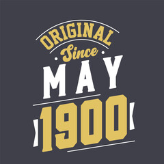 Obraz premium Original Since May 1900. Born in May 1900 Retro Vintage Birthday