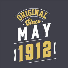 Naklejka na ściany i meble Original Since May 1912. Born in May 1912 Retro Vintage Birthday