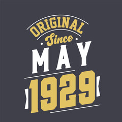 Naklejka na ściany i meble Original Since May 1929. Born in May 1929 Retro Vintage Birthday