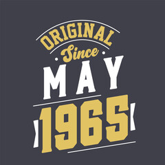 Original Since May 1965. Born in May 1965 Retro Vintage Birthday