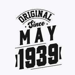 Born in May 1939 Retro Vintage Birthday, Original Since May 1939