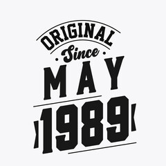 Born in May 1989 Retro Vintage Birthday, Original Since May 1989