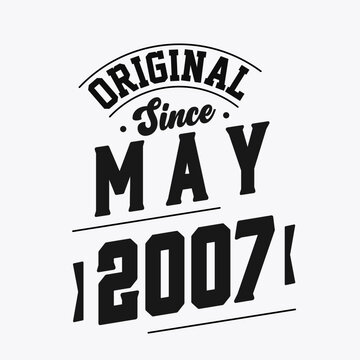 Born in May 2007 Retro Vintage Birthday, Original Since May 2007