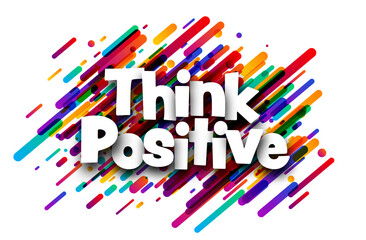 Think positive sign over colorful brush strokes background.