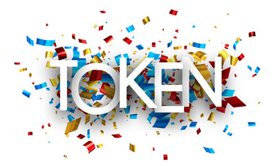 Token sign on colorful cut ribbon confetti background. Vector illustration.