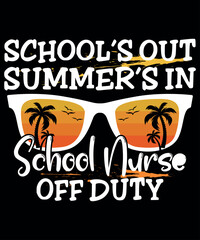 School's Out Summer's in School Nurse Off Duty, School Off Duty Retro Sunglasses School Nurse Off Duty Retro Sunglasses, Shirt Print Template