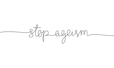 Stop ageism text. One line continuous text phrases about health, medicine, senior people. Line art handwriting text vector illustration.