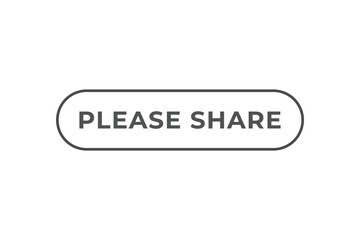Please Share Button. Speech Bubble, Banner Label Please Share