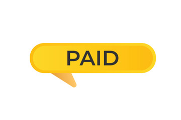 Paid Button. Speech Bubble, Banner Label Paid