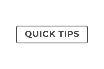 Quick Tips Button. Speech Bubble, Banner Label Quick Tips