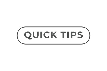 Quick Tips Button. Speech Bubble, Banner Label Quick Tips