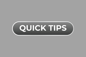 Quick Tips Button. Speech Bubble, Banner Label Quick Tips