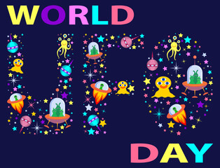 World UFO Day. Vector illustration of a UFO plane, a flying saucer, aliens, stars in the form of letters. You can apply it to a poster, card or banner template