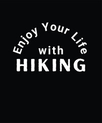 Hiking T-Shirt - Gift For Hiking Lover, Outdoor T-Shirt, Adventure T Shirt, Typography T-Shirt Poster Vector Illustration Art with Simple Text