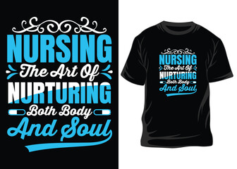 Nursing The Art Of Nurturing t shirt design concept, typography nurse t shirt design, Nurse t shirt, Nurse shirts, Nurse t shirt design, Nurse quotes, Nurse quotes for t shirt, World nurse day, Nurse,