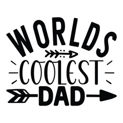 Fototapeta na wymiar Worlds Coolest Dad , Father's Day SVG T shirt design template, Fathers Day SVG, Best Dad, daddy svg bundle, father svg,