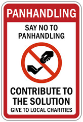 No soliciting warning sign and labels say no to panhandling. Contribute to the solution give to local charities