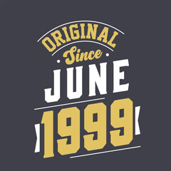 Fototapeta premium Original Since June 1999. Born in June 1999 Retro Vintage Birthday
