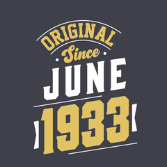 Original Since June 1933. Born in June 1933 Retro Vintage Birthday