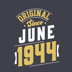 Fototapeta premium Original Since June 1944. Born in June 1944 Retro Vintage Birthday