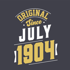 Fototapeta premium Original Since July 1904. Born in July 1904 Retro Vintage Birthday