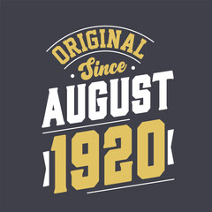 Obraz premium Original Since August 1920. Born in August 1920 Retro Vintage Birthday