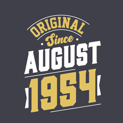 Naklejka na ściany i meble Original Since August 1954. Born in August 1954 Retro Vintage Birthday