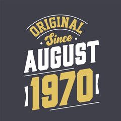 Obraz premium Original Since August 1970. Born in August 1970 Retro Vintage Birthday