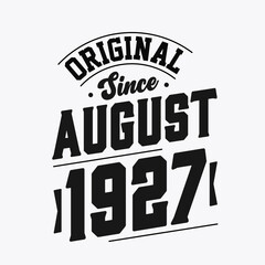 Born in August 1927 Retro Vintage Birthday, Original Since August 1927