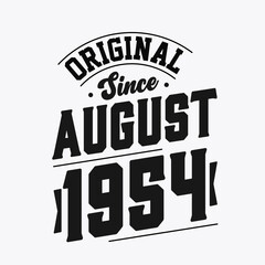 Born in August 1954 Retro Vintage Birthday, Original Since August 1954