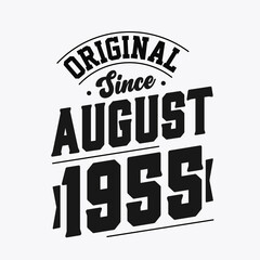 Born in August 1955 Retro Vintage Birthday, Original Since August 1955