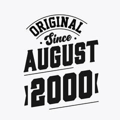 Born in August 2000 Retro Vintage Birthday, Original Since August 2000