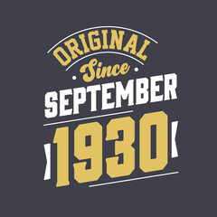 Original Since September 1930. Born in September 1930 Retro Vintage Birthday