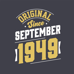 Naklejka na ściany i meble Original Since September 1949. Born in September 1949 Retro Vintage Birthday