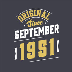 Naklejka na ściany i meble Original Since September 1951. Born in September 1951 Retro Vintage Birthday