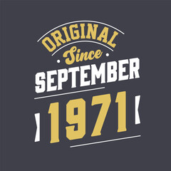 Original Since September 1971. Born in September 1971 Retro Vintage Birthday