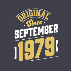 Fototapeta na wymiar Original Since September 1979. Born in September 1979 Retro Vintage Birthday