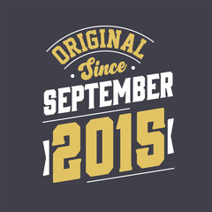 Original Since September 2015. Born in September 2015 Retro Vintage Birthday