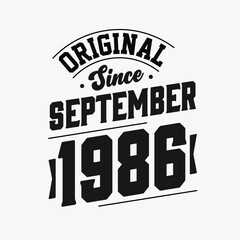 Born in September 1986 Retro Vintage Birthday, Original Since September 1986