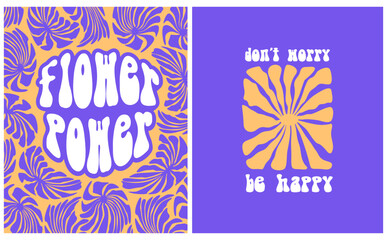 Set of 2 Groovy retro 70s Style Vector Illustrations with Retro Lettering Text "Flower Power" and "Don't Worry, Be Happy". Cool Hippie Style Prints Set ideal for Poster, Wall Art, Card. RGB Colors.