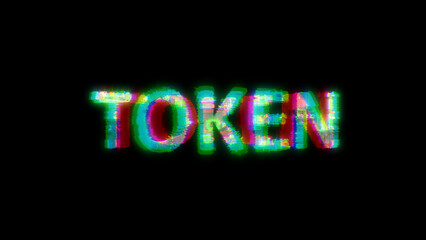 cybernetical text TOKEN with massive chromatic aberrance distortion, isolated - object 3D rendering