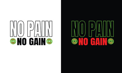 text: no pain no gain. Show off your fitness goals with this stylish  t-shirt. The design features a motivational quote and a sleek design that will help you stay motivated on your fitness journey.