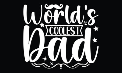 World's Coolest Dad, Love You Dad, Daddys Girl, World's Best Dad, Best Dad Ever