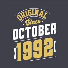 Original Since October 1992. Born in October 1992 Retro Vintage Birthday