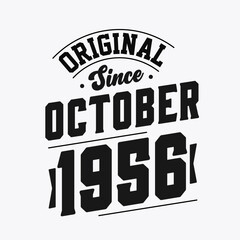 Born in October 1956 Retro Vintage Birthday, Original Since October 1956