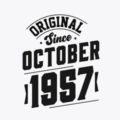 Born in October 1957 Retro Vintage Birthday, Original Since October 1957