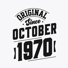 Born in October 1970 Retro Vintage Birthday, Original Since October 1970