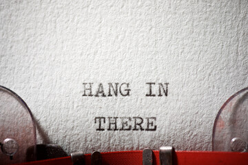 Hang in there text